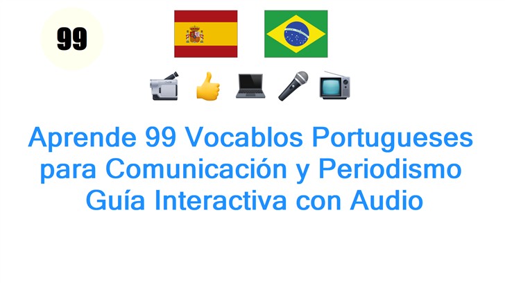 Aprende 99 Vocablos Portugueses para Comunicación y Periodismo: Guía Interactiva con Audio